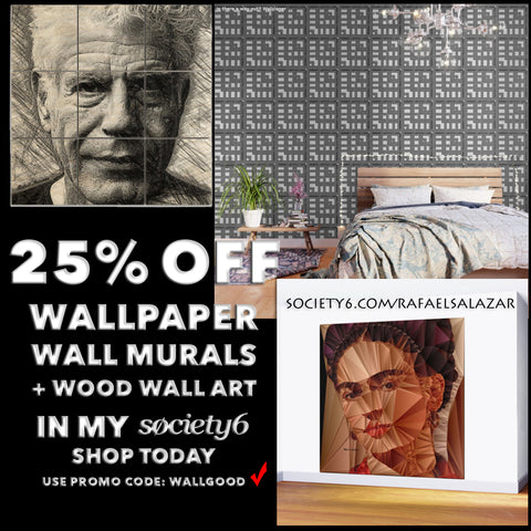 25% off Wallpaper, Wall Murals + Wood Wall Art with Code WALLGOOD at Society6.com/RafaelSalazar