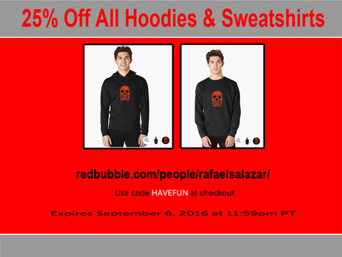 25% Off on all Hoodies & Sweatshirts at http://www.redbubble.com/people/rafaelsalazar/shop/hoodies?ref=artist_shop_product_refinement
