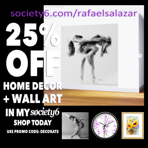 Decorate 25% Off at Society6.com/RafaelSalazar 