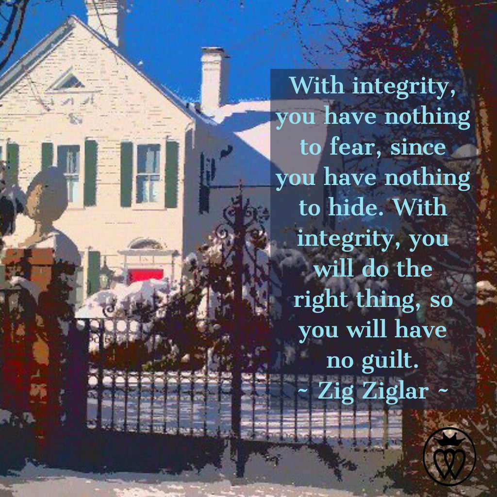With integrity, you have nothing to fear 