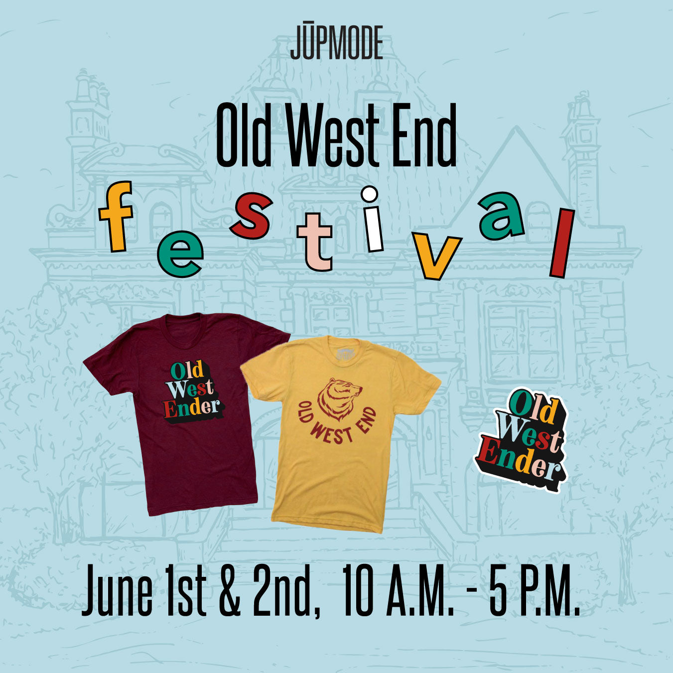 The Historic Old West End Festival — Jupmode