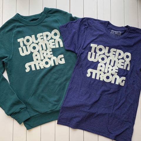 Toledo women are strong shirt and crew sweatshirt