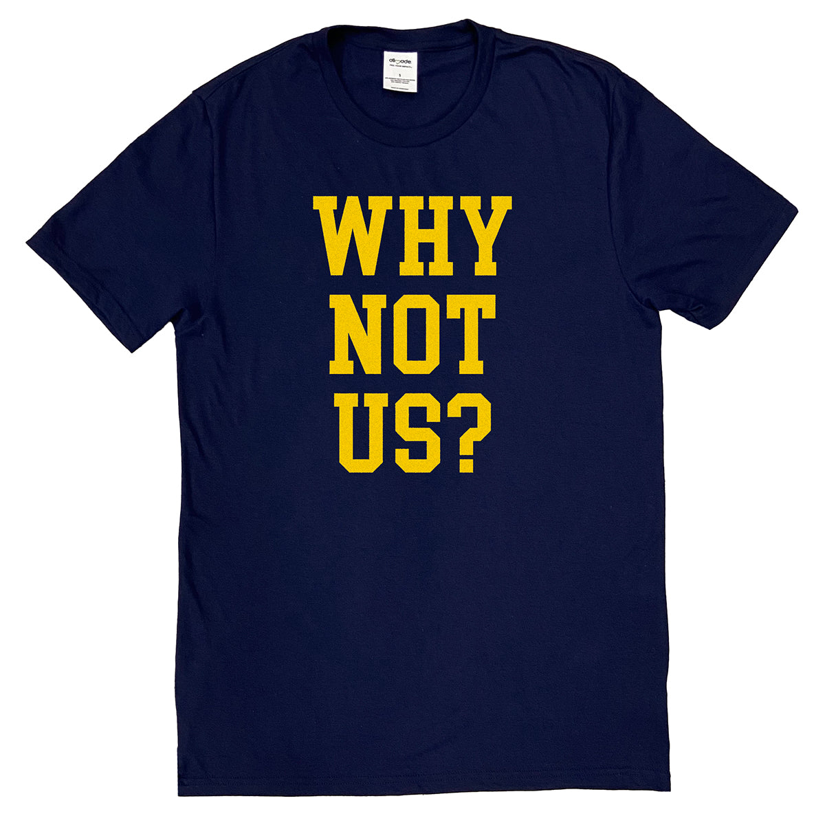 Why Not Us? Shirt — Jupmode