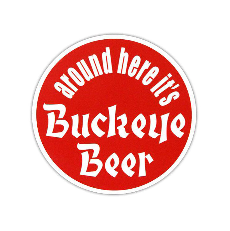 Around Here It's Buckeye Beer Sticker (single)