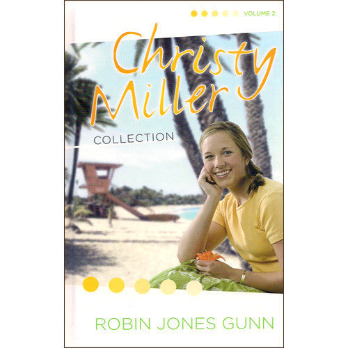 Christy Miller Collection, Vol. 1 by Robin Jones Gunn