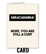 Abracadabra Cunt - Greeting Card