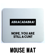 Abracadabra Cunt - Mouse Mat