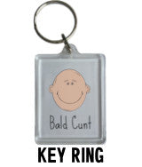 Bald Cunt - Keyring