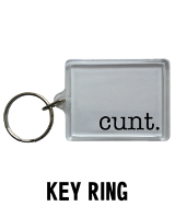 Cunt. - Key Ring
