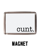 Cunt. - Magnet