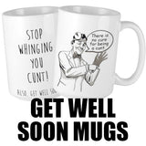 Get Well Soon Cunt Mugs
