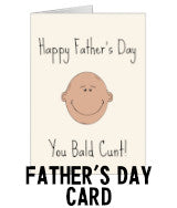 Happy Father's Day You Bald Cunt - Card Navigation