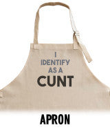 I Identify as a cunt Apron
