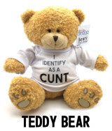 I Identify as a cunt Teddy Bear