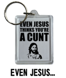 Jesus thinks you're a cunt - Keyring