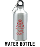 Keep Calm and Fuck Off You Cunt Water Bottle Navigation