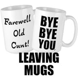 Leaving Cunt Mugs