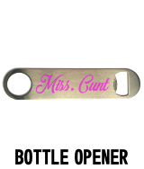 Miss Cunt Bottle Opener