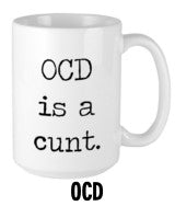 Obsessive-Compulsive Disorder is a cunt - Mug nav