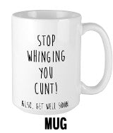 Stop Whinging You Cunt - Get Well Soon - Mug Navigation