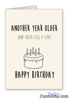 Another Year Older And You'Re Still A Cunt