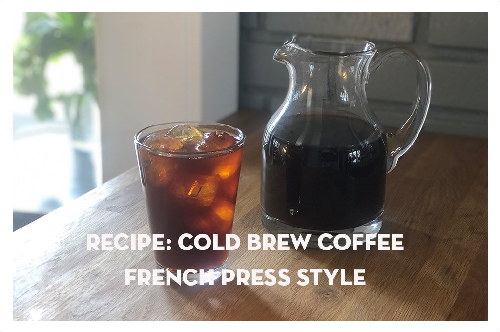 Cold Brew Coffee French Press Style