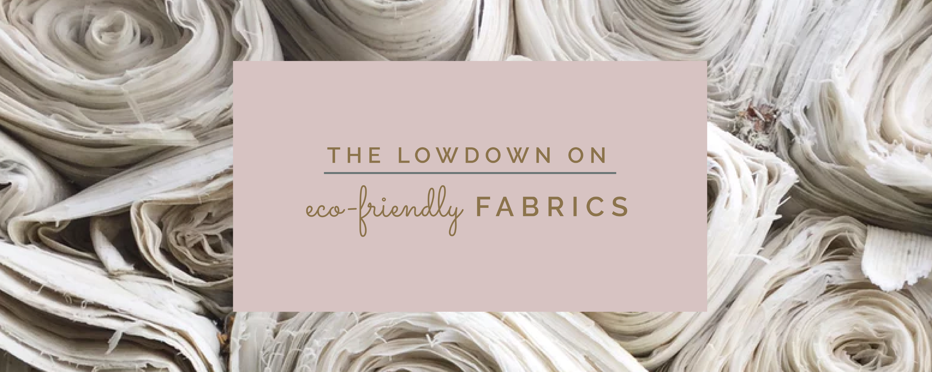 The Lowdown on Eco Friendly Fabrics at Azura Bay