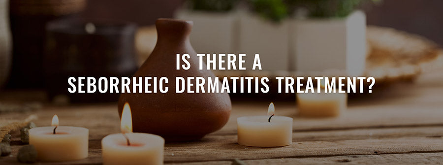 Is There A Seborrheic Dermatitis Treatment?