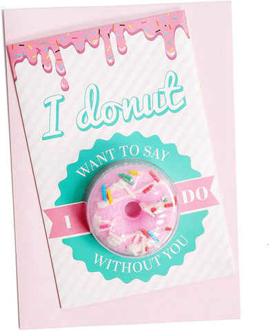donut, bath bomb, I donut want to tie the know without you, donut bath bomb, donut card, bridesmaid proposal