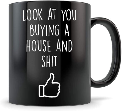 look at you buying a house, congrats on your new house, like, thumbs up, black mug, coffee mug