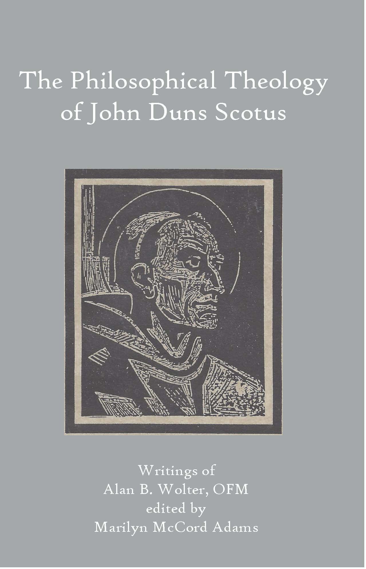The Philosophical Theology of John Duns Scotus | Franciscan