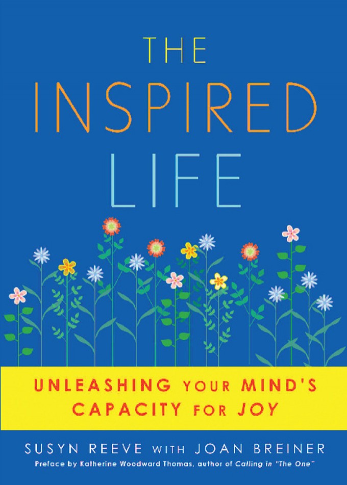 The Inspired Life: Unleashing Your Mind's Capacity for Joy
