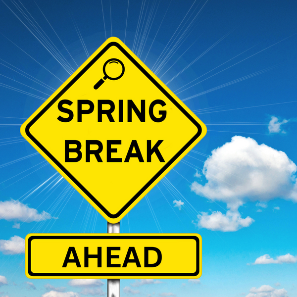 Spring Break Ahead