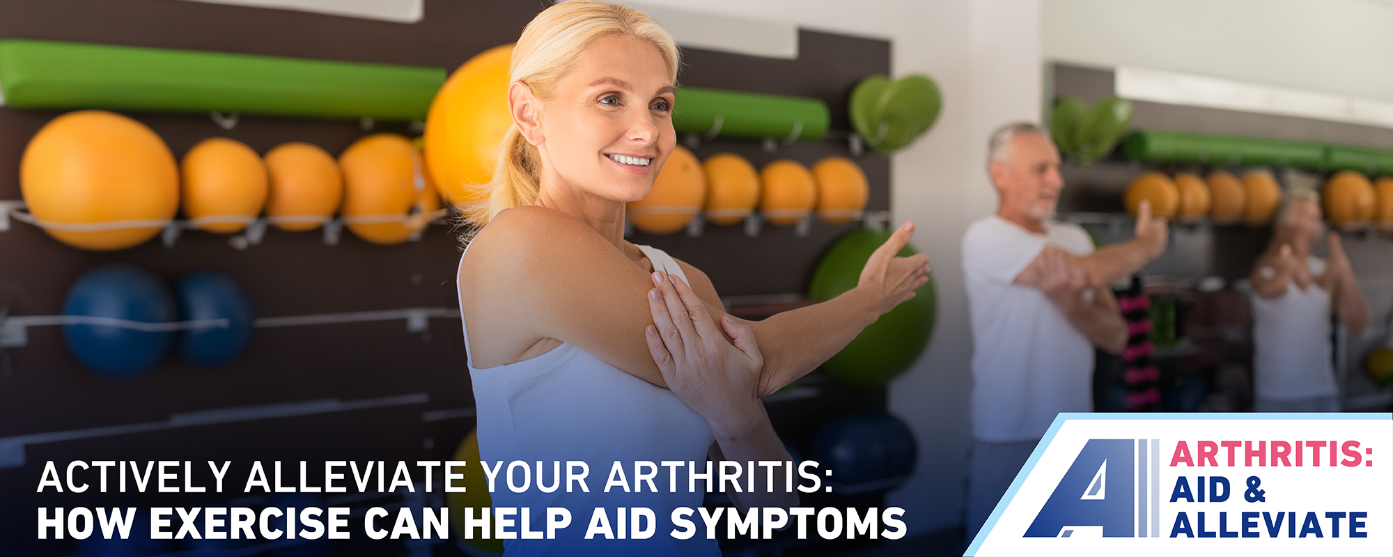 Actively alleviate your arthritis: How exercise can help aid osteoarthritis symptoms
