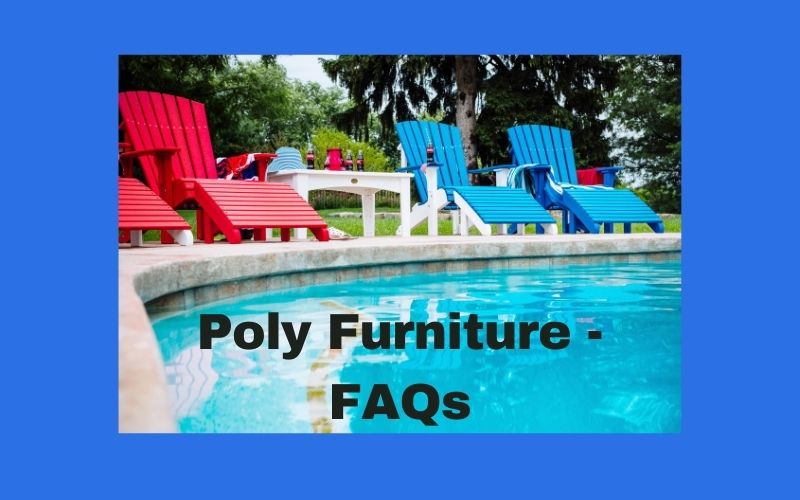 Poly Furniture FAQs