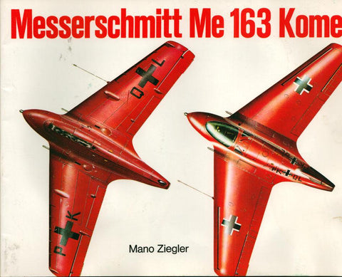 Schiffer Military History Messerschmitt Me 163 Komet By Mano Ziegler B Lots Of Models