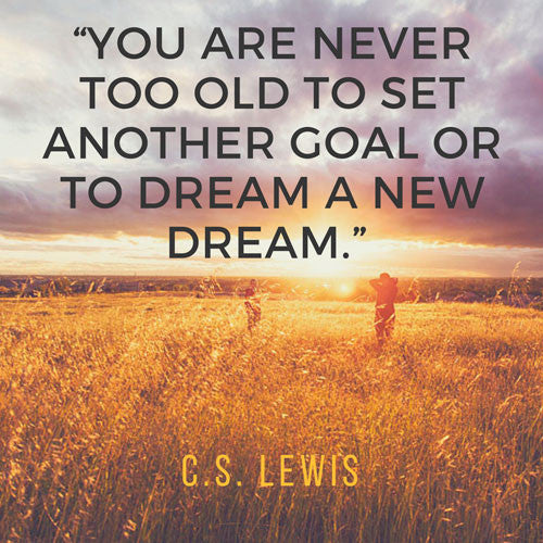you are never to old cs lewis quote