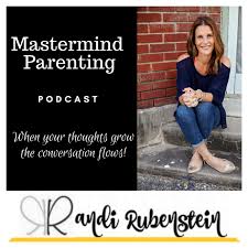 Mastemind Parenting with Randi Rubenstein