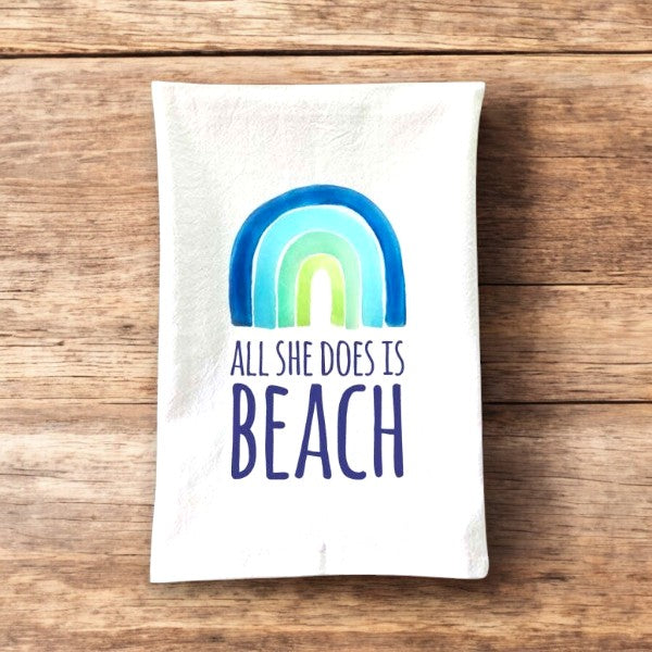 All She Does Is Beach Flour Sack Towel