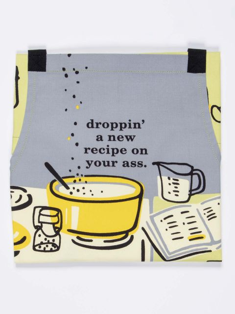 Droppin' A New Recipe On Your Ass - Kitchen Apron