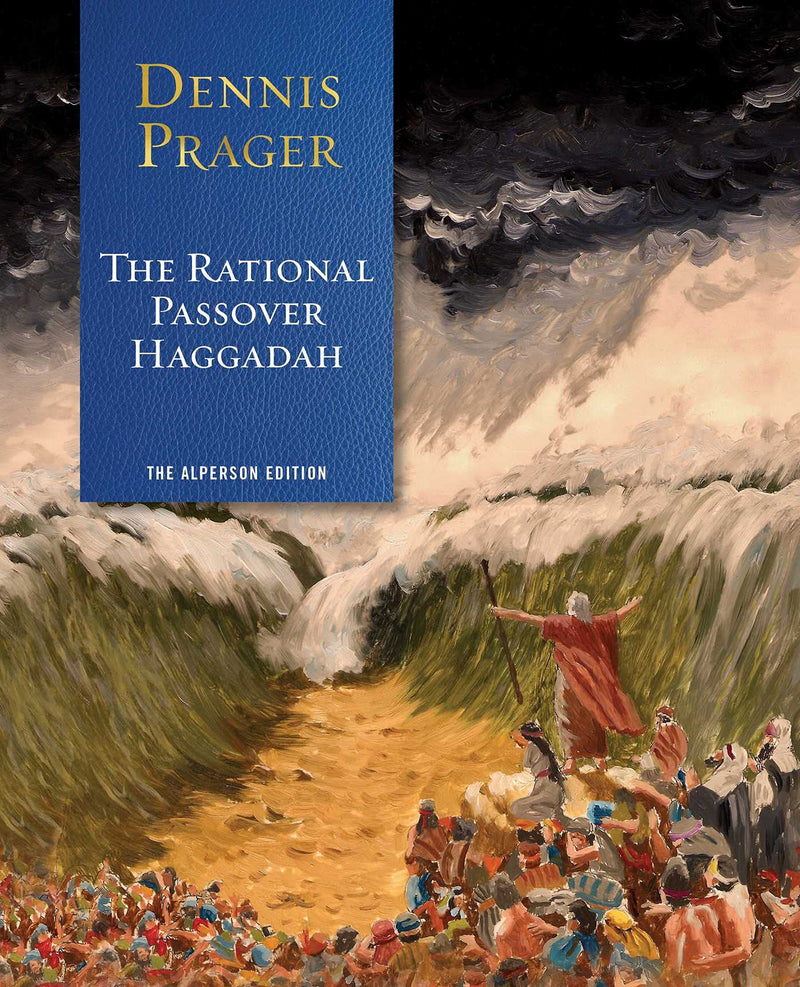 The Rational Passover Haggadah by Dennis Prager