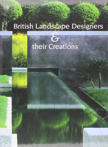 BRITISH LANDSCAPE DESIGNERS & THEIR CREATIONS
