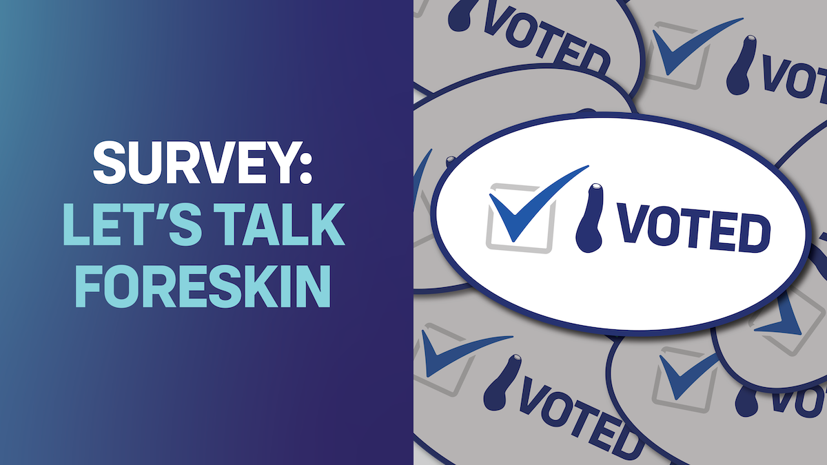 Survey: Let's Talk Foreskin