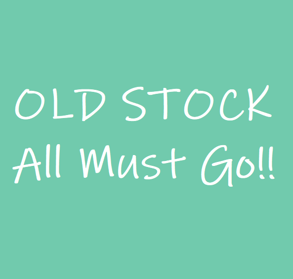 OLD STOCK | All Must Go!!