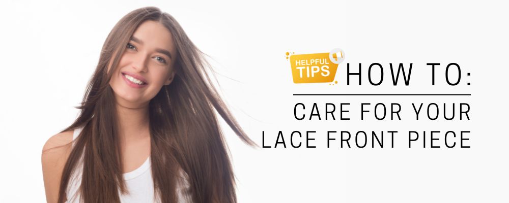 How to Care for Your Lace Front Wig - Blog Post