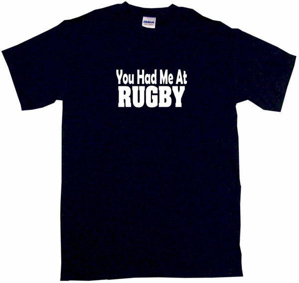 You Had Me at Rugby Tee Shirt – 99 Volts