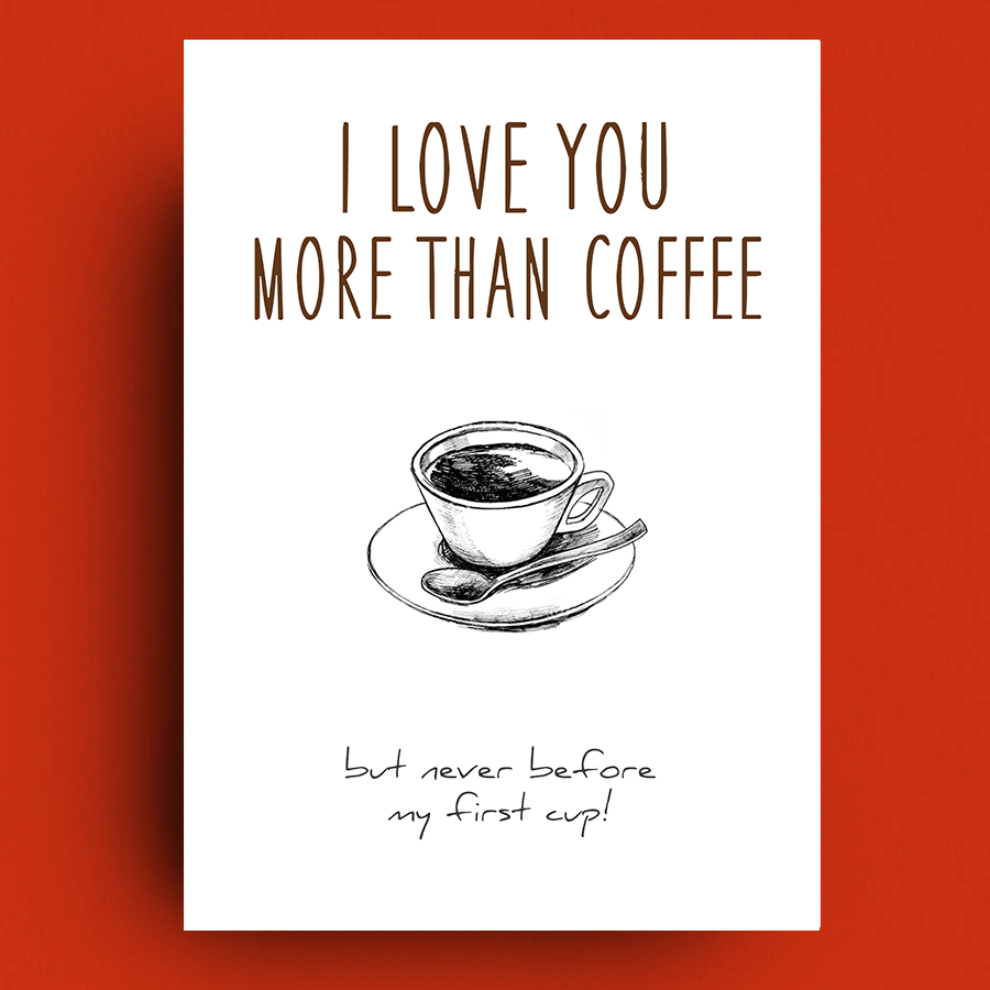 More Than Coffee Humorous Greeting Card Fab Cow