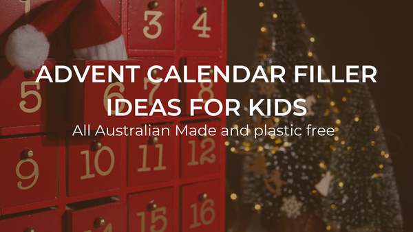 Advent Calendar Ideas for Kids Australian Made Plastic Free