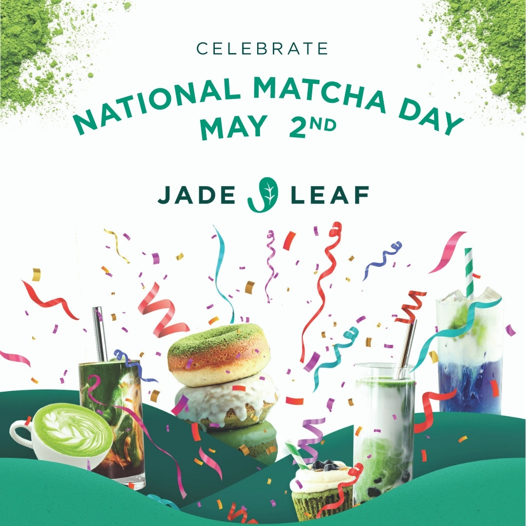 Celebrate the Firstever National Matcha Day with Jade Leaf on May 2nd