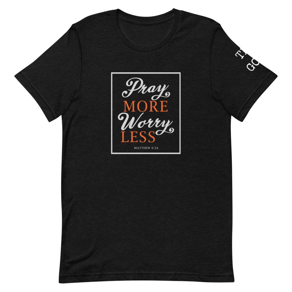 Pray More Unisex T-Shirt - icshirts